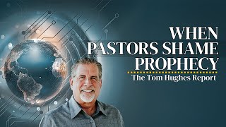 When Pastors Shame Prophecy 4 Ways They Undermine Bible Watchers  The Tom Hughes Report [upl. by Marlea574]