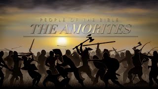 The Amorites  People of the Bible [upl. by Llevart398]