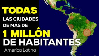 TODAS LAS CIUDADES DE MÁS DE 1000000 HABITANTES DE LATINOAMERICA LATAM [upl. by Tam189]