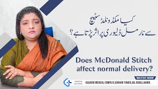 Does Mcdonald stitches affect Normal Delivery  Cervical Cerclage  Dr Naila Jabeen  GMC [upl. by Derron]