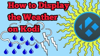 How to display the weather on KODI top left corner [upl. by Amat911]