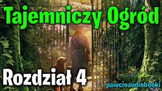 Tajemniczy Ogród  Rozdział 4  Frances Hodgson Burnett  Audiobook za darmo  pawcioaudiobooki [upl. by Llewej]