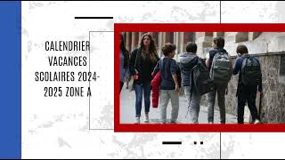 Calendrier vacances scolaires 20242025 Zone A [upl. by Hadlee]