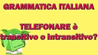 TELEFONARE è transitivo o intransitivo [upl. by Barret]