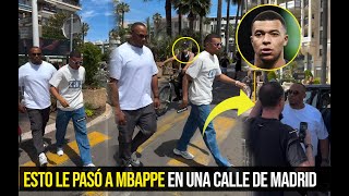 ESTO LE PASÓ A MBAPPE EN UNA CALLE DE MADRID quotNO LO TOQUESquot ¿QUIÉN ES ESE TIPO [upl. by Renwick]