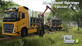 Logging amp Transporing Logs Rolling Fields  Riverbend Springs  FS25  Episode 3 [upl. by Hcurab]