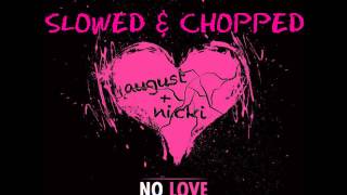 August Alsina  No Love feat Nicki Minaj Slowed amp Chopped [upl. by Whiffen57]