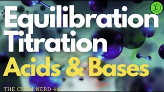 Acids and Bases Understanding Equilibration and Titration [upl. by Sybilla]