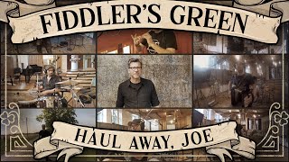 FIDDLERS GREEN  HAUL AWAY JOE Official Video [upl. by Harahs]