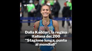 Dalia Kaddari la regina italiana dei 200 quotStagione lunga punto ai mondialiquot [upl. by Danaher172]