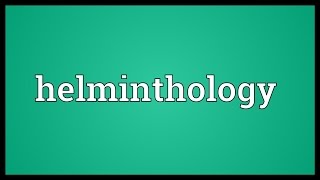 Helminthology Meaning [upl. by Ased]