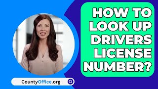 How To Look Up Drivers License Number  CountyOfficeorg [upl. by Ataymik]