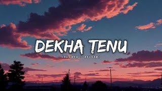 Dekha Tenu Slowed  Reverb  Mohammad FaizJaani  HEART BEATS [upl. by Pelson]