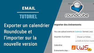 Exporter un calendrier Roundcube et limporter sur la nouvelle version [upl. by Tavish]