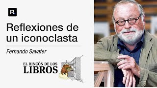 Fernando Savater  Reflexiones de un iconoclasta  El Rincón de los libros [upl. by Joiner]