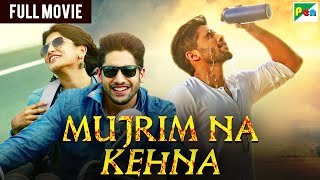 Naga Chaitanyas quotMujrim Na Kehnaquot 2024  New Released Full Hindi Dubbed Movie  Manjima Mohan [upl. by Ragland292]