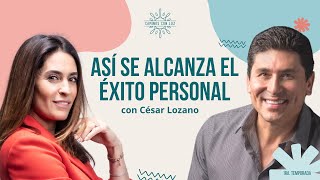 Así se alcanza el éxito personal  César Lozano y LuzMa Zetina [upl. by Eniamurt]