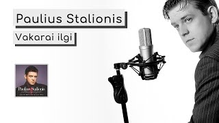 ▶️ Paulius Stalionis  Vakarai ilgi Official Audio [upl. by Aihsercal]