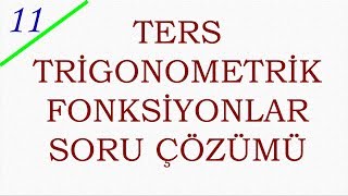 11 SINIF TRİGONOMETRİ 25 TERS TRİGONOMETRİK FONKSİYONLAR SORU ÇÖZÜMÜ [upl. by Miuqaoj]