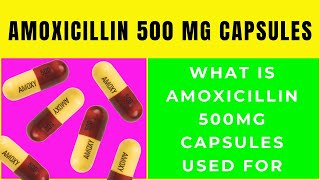 Amoxicillin 500mg capsule amoxicillin 500mg capsule used for [upl. by Louis116]