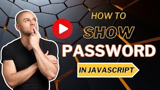 How TO Show Password In Javascript  Javascript Password [upl. by Norm951]