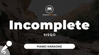 Incomplete  Sisqo Piano Karaoke [upl. by Abijah]