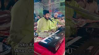 Isko Kehte Hain Soor Anas Chisti youtubeshorts song ytshorts trending shorts short live [upl. by Gusba]