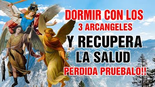 ORACIÓN A LOS 3 ARCÁNGELES PARA PROTECCIÓN BENDICIÓN SANACIÓN ENFERMEDADES Y RECIBE UN MILAGRO [upl. by Eeliak709]