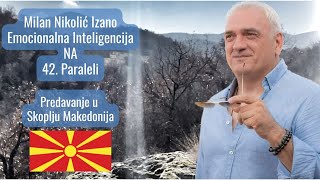 Milan Nikolić Izano  Emocionalna Inteligencija Na 42 Paraleli … Predavanje u Makedoniji [upl. by Miguelita]