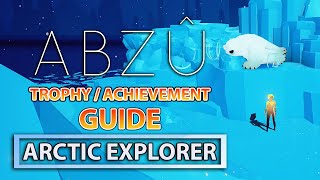 ABZU  HOW TO GET ARCTIC EXPLORER TROPHY  ACHIEVEMENT GUIDE [upl. by Ennaitsirhc]