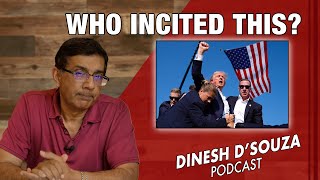 WHO INCITED THIS Dinesh D’Souza Podcast Ep873 [upl. by Samaria754]