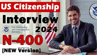 N400 US Citizenship Interview and Test  Naturalization Interview Mock Interview 2024 NEW Version [upl. by Ennoira]