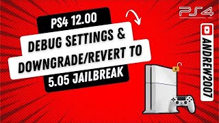 PS4 Firmware 1200 Debug Settings amp DowngradeRevert To 505 Jailbreak Testkit [upl. by Naud]