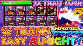 ANIME DEFENDERS W TRADES I ROLLED LOTS OF ALMIGHTY 2X TRAIT LUCK IS INSANE In Anime Defenders [upl. by Dove]