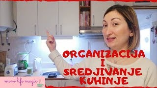 ORGANIZACIJA I SREDJIVANJE KUHINJE  MOM LIFE MAGIC [upl. by Yvonner]