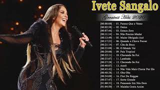 Ivete Sangalo As Melhores 2021  Melhores Músicas de Ivete Sangalo  CD Completo Full Album [upl. by Cornelie444]