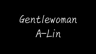 ALin  Gentlewoman 动态歌词 [upl. by Westland]