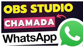 Como USAR o OBS STUDIO no WHATSAPP para CHAMADAS DE VÍDEO [upl. by Bethanne]