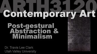 Lecture07 Post Gestural Abstraction amp Minimalism [upl. by Millham]