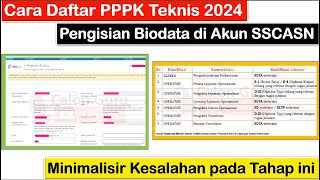 Cara Daftar PPPK Teknis 2024 tahap Pengisian Biodata di Akun SSCASN 2024 Agar tidak TMS [upl. by Elisabet]