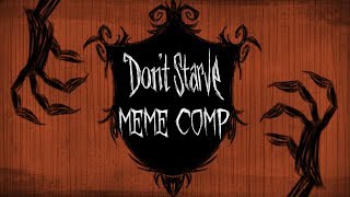 Dont Starve Meme Comp [upl. by Fanchon]