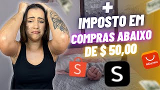 🚨URGENTE  Todas as compras vão ser TAXADAS  Mais imposto p compras da SHEIN Shopee e Aliexpress [upl. by Zuzana]