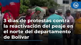 Turbaco y Arjona en pie de lucha 3 días de protestas contra la reactivación del peaje [upl. by Bow]