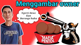 MENGGAMBAR OWNER MAFIA PENTOL NGERTI DEWE KAN BARANGE HAHA HAAA MAFIAPENTOLOFFICIAL [upl. by Soutor]