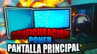 COMO PONER UNA PANTALLA COMO PRINCIPAL TENIENDO DOS CONECTADAS AL PC [upl. by Pruchno]