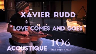 Xavier Rudd  Love Comes And Goes  Acoustique Le106 [upl. by Nahgen]