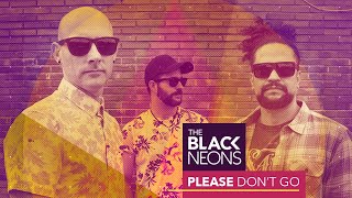 The Black Neons – Please Don’t Go Official Music Video – KC and the Sunshine Band Cover [upl. by Nodyarb291]