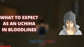 WHAT TO EXPECT AS AN UCHIHA  BLOODLINES Roblox Naruto [upl. by Annaiv]