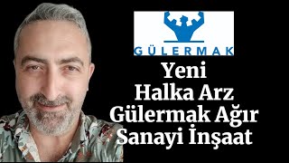 Gülermak Ağır Sanayi Halka Arz SPK Başvurusu Yaptı [upl. by Eseerahs]