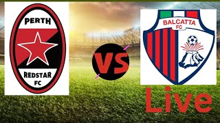 Perth Redstar vs Balcatta FC Live match todayfootball 2024 [upl. by Oinotna878]